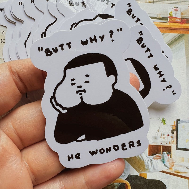 Butt Why Sticker