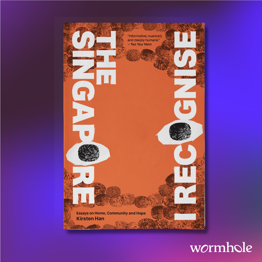 The Singapore I Recognise: Essays on Home, Community and Hope