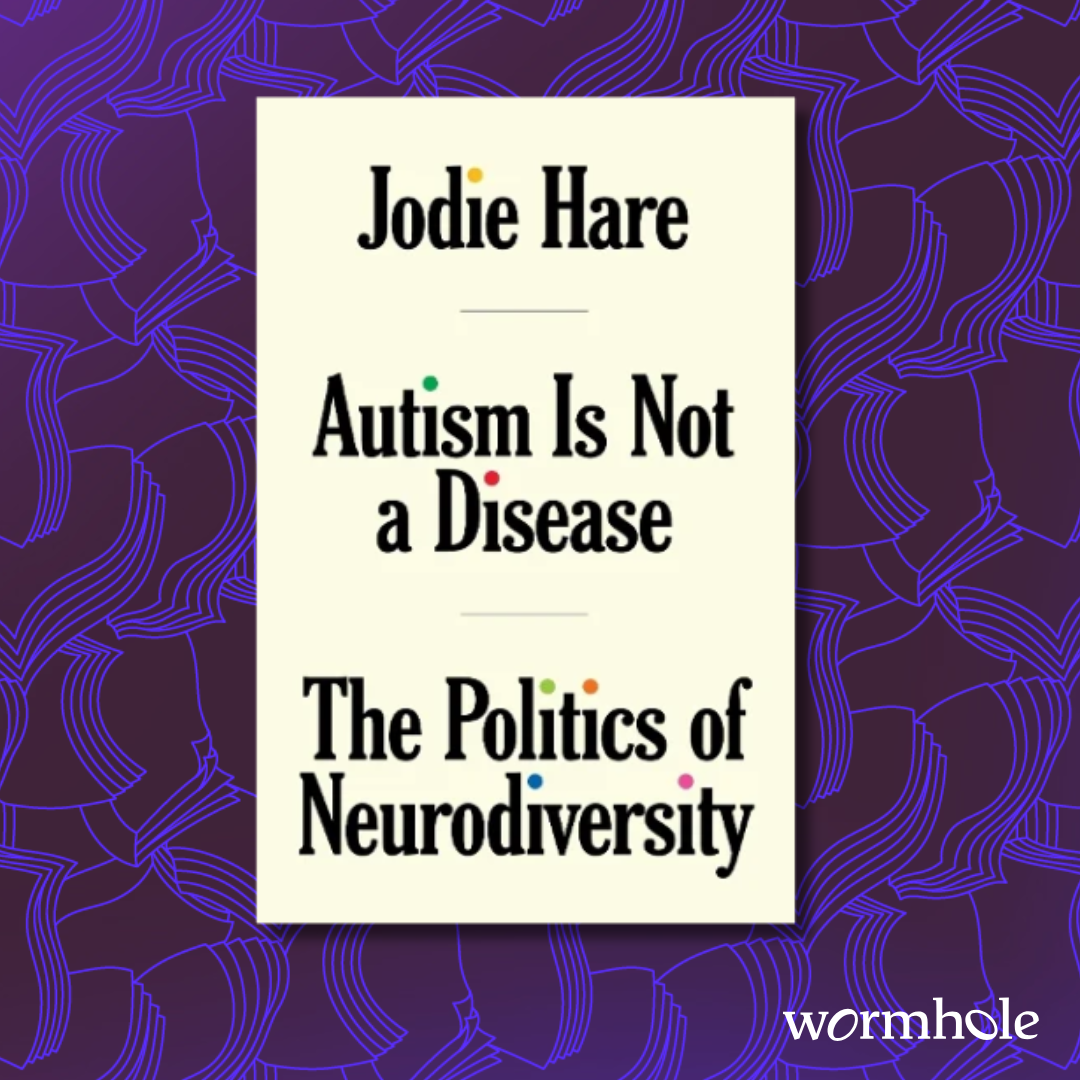 Autism Is Not a Disease: The Politics of Neurodiversity
