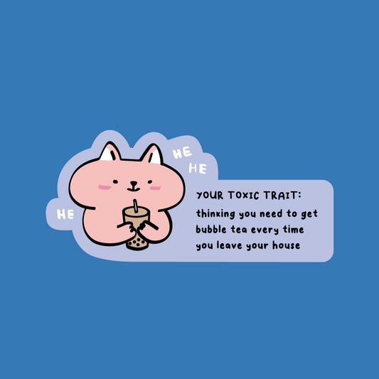 toxic trait: 'bubble tea' sticker