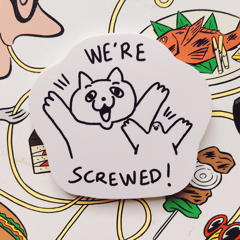 We're Screwed Sticker
