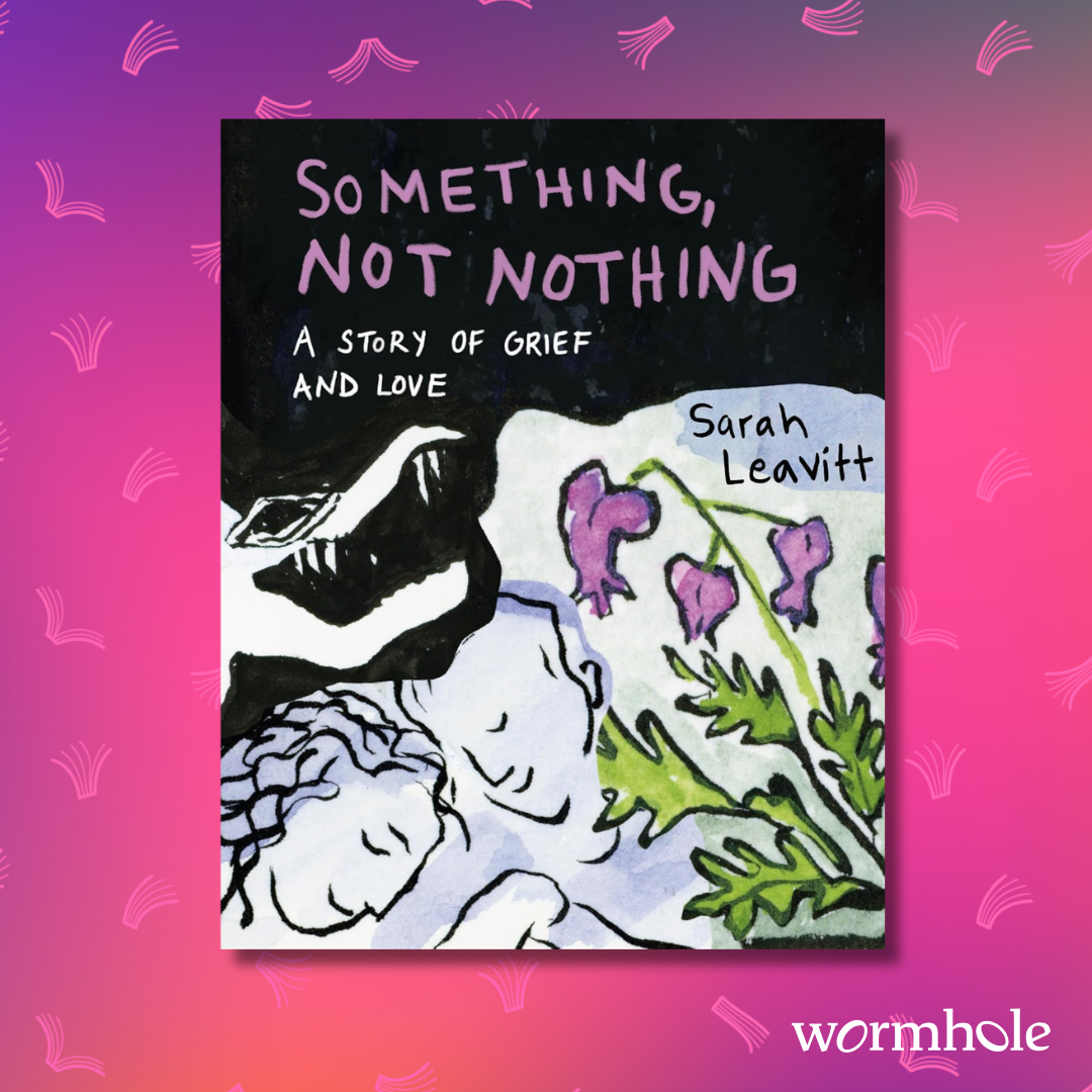 Something, Not Nothing: A Story of Grief and Love