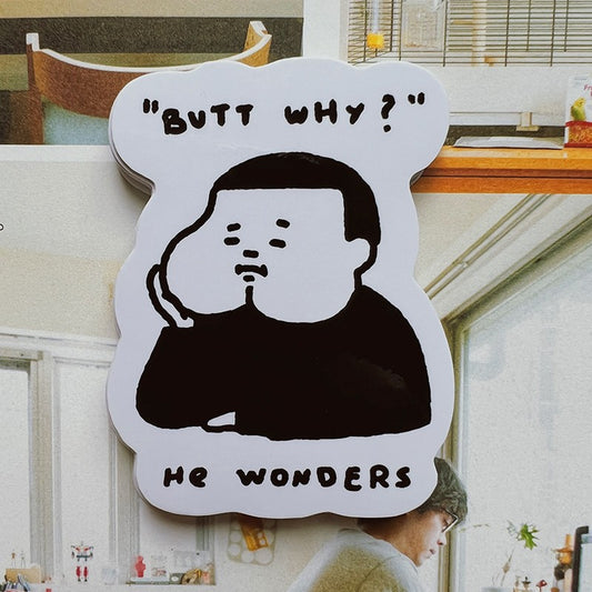 Butt Why Sticker