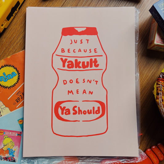 Just Because Yakult Doesn't Mean Ya Should Art Poster