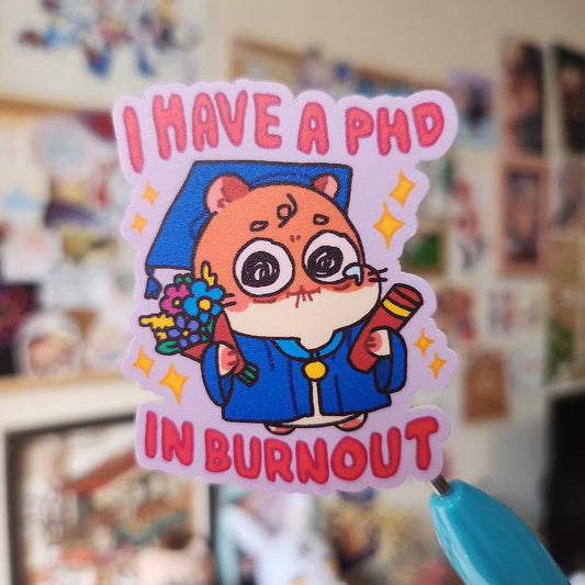 Phd in Burnout Sticker