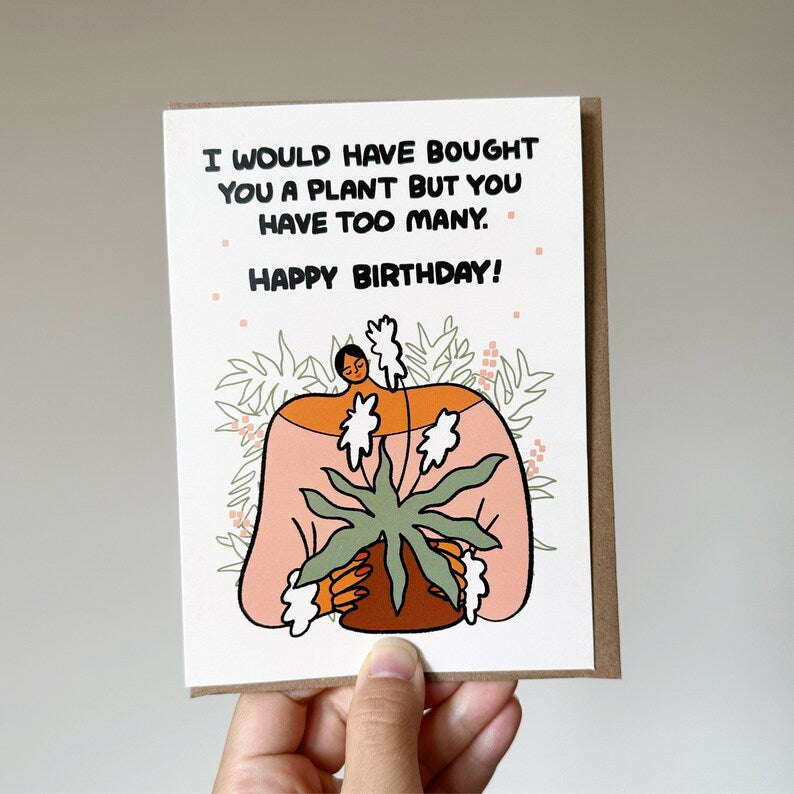 I Would Have Bought You A Plant Greeting Card