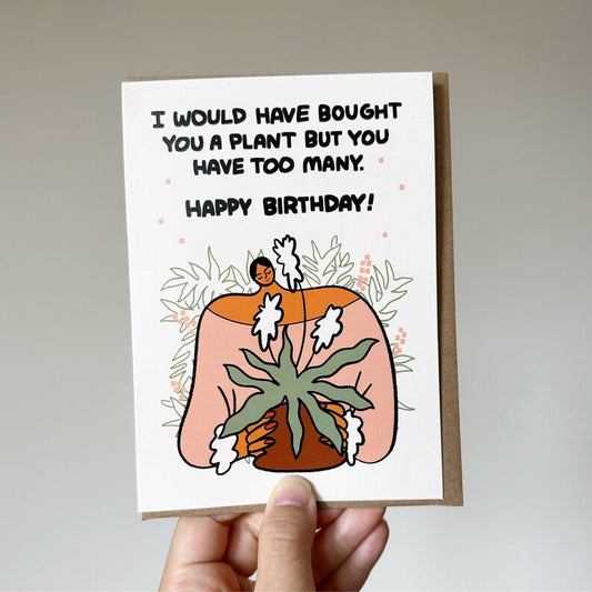I Would Have Bought You A Plant Greeting Card