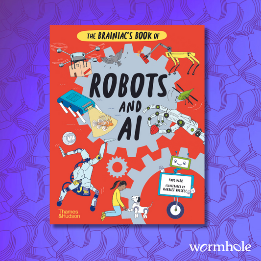 The Brainiac's Book Of Robots And AI