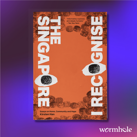 The Singapore I Recognise: Essays on Home, Community and Hope