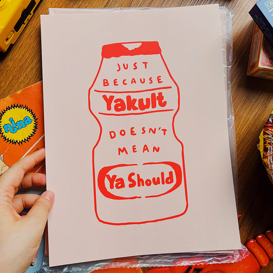 Just Because Yakult Doesn't Mean Ya Should Art Poster