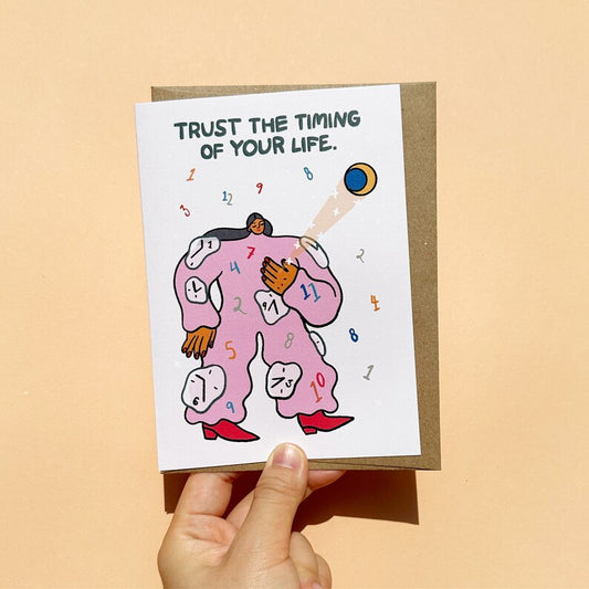 Trust The Timing Of Your Life Greeting Card