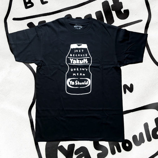 Just Because Yakult Doesn't Mean Ya Should T-Shirt