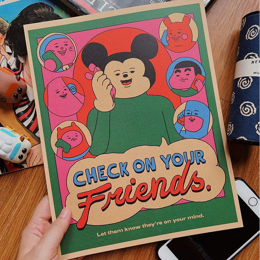 Check On Your Friends Art Print