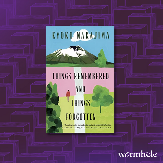 Things Remembered and Things Forgotten