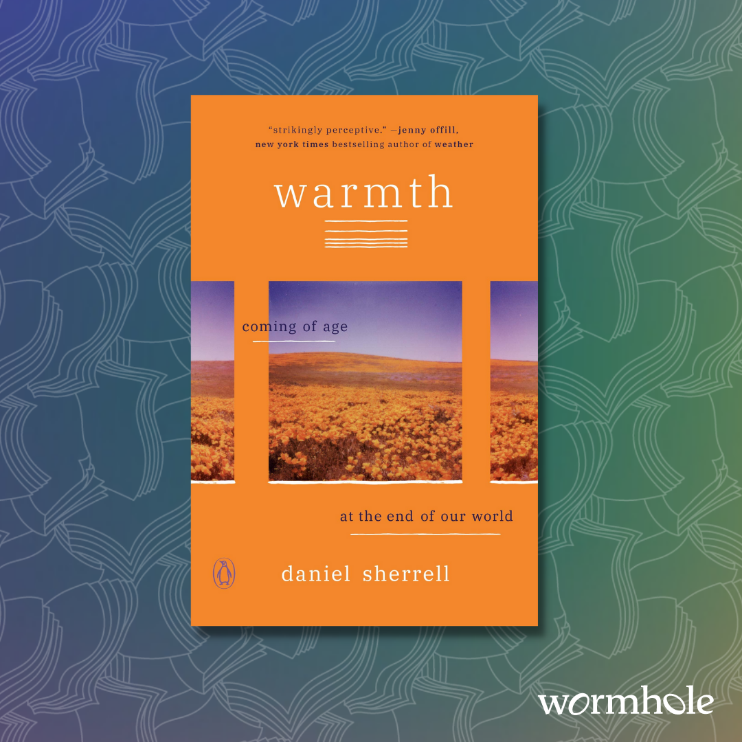Warmth: Coming of Age at the End of Our World