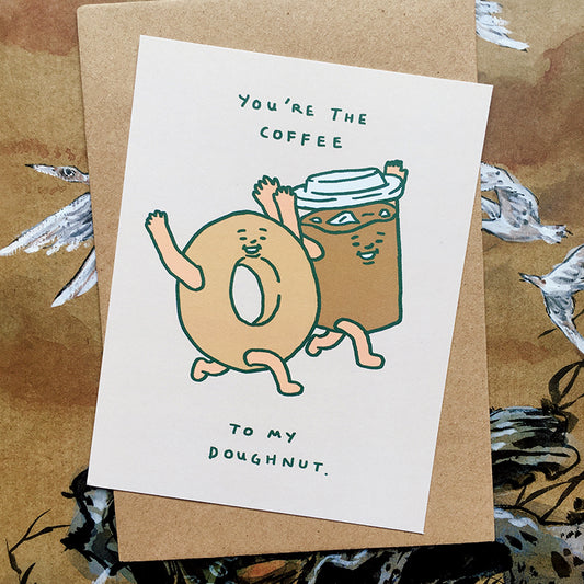 You're The Coffee To My Doughnut Greeting Card