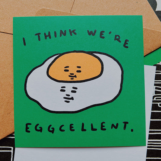 I Think We're Eggcellent Greeting Card