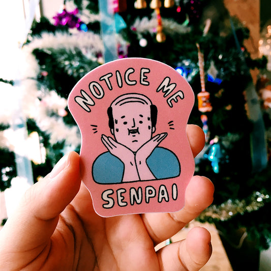 Notice Me Senpai Sticker