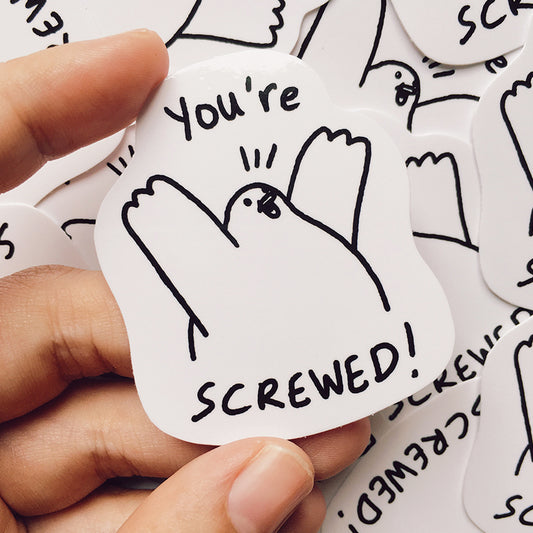 You're Screwed Sticker