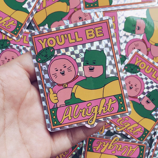 You'll Be Alright Prism Holographic Sticker