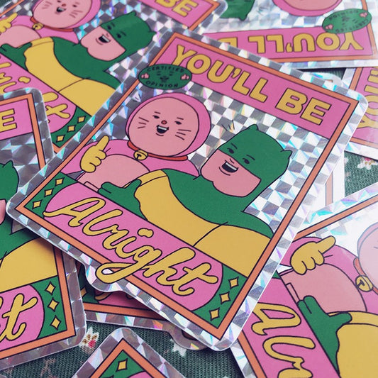 You'll Be Alright Prism Holographic Sticker