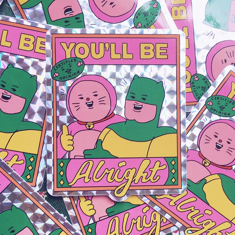 You'll Be Alright Prism Holographic Sticker