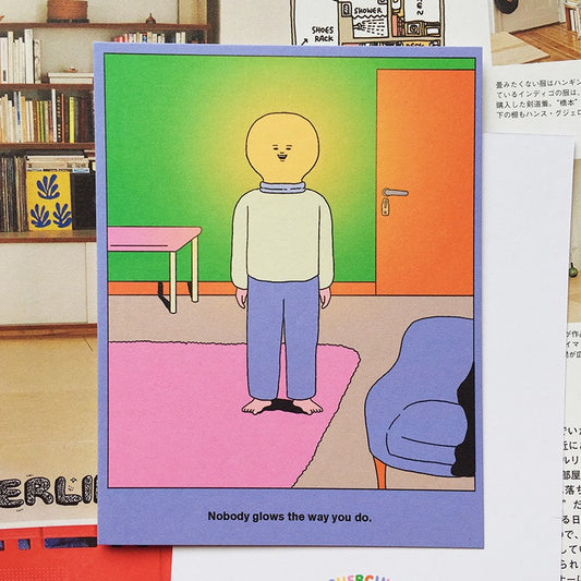 Nobody Glows The Way You Do Greeting Card